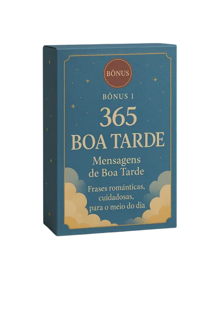 Caixa bônus com 365 mensagens de boa tarde românticas e cuidadosas para o meio do dia